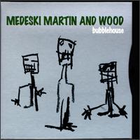 Bubblehouse EP von Medeski, Martin & Wood