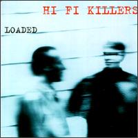 Loaded von Hi Fi Killers