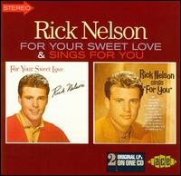 For Your Sweet Love/Sings for You von Rick Nelson