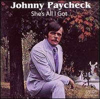 She's All I Got von Johnny Paycheck