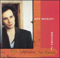 Sketches for My Sweetheart the Drunk von Jeff Buckley