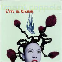 I'm a Tree von Imani Coppola