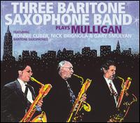 Plays Mulligan von Three Baritone Saxophone Band