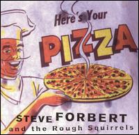 Here's Your Pizza von Steve Forbert