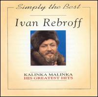 Kalinka Malinka: Greatest Hits von Ivan Rebroff