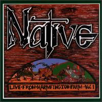 Live from Marmfington Farm, Vol. 1 von Native