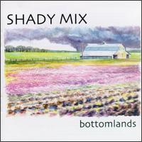 Bottomlands von Shady Mix