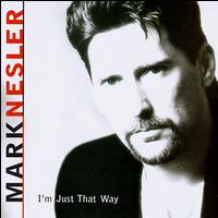 I'm Just That Way von Mark Nesler