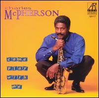 Come Play With Me von Charles McPherson