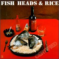 Certified von Fish Heads & Rice