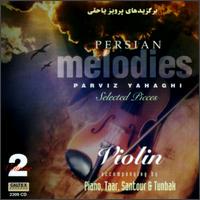 Persian Melodies, Vol. 2: Selected Pieces von Parviz Yahagni