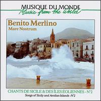 Mare Nostrum: Songs of Sicily & Aeolian Islands, Vol. 2 von Benito Merlino