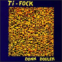 Donn Douler von Ti-Fock