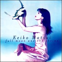 Full Moon & the Shrine von Keiko Matsui