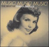 Music! Music! Music!: The Best of Teresa Brewer von Teresa Brewer