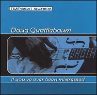 If You've Ever Been Mistreated von Doug Quattlebaum