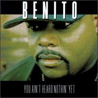 You Ain't Heard Nothin' Yet von Benito