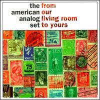 From Our Living Room to Yours von The American Analog Set