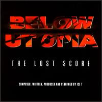 Below Utopia: The Lost Score von Ice-T