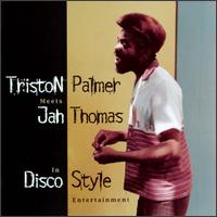 Meets Jah Thomas in Disco Style Entertainment von Triston Palmer