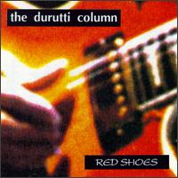 Red Shoes/Greetings Three von The Durutti Column