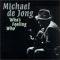 Who's Fooling Who von Michael de Jong