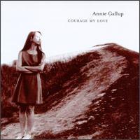 Courage My Love von Annie Gallup