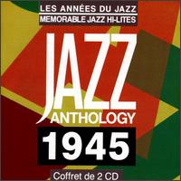 Jazz Anthology: Memorable Jazz Hi-Lites 1945 von Various Artists