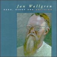 Raga, Bebop & Anything von Jan Wallgren