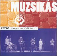 Ketto: Hungarian Folk Music von Muzsikás