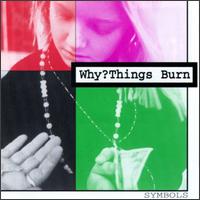 Symbols von Why? Things Burn