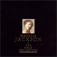 Gold Collection von Mahalia Jackson