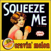 Squeeze Me von Cravin' Melon