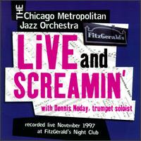 Live and Screamin' von Chicago Metropolitan Jazz Orchestra