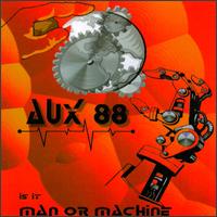 Is It Man or Machine? von AUX 88