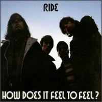 How Does It Feel to Feel? von Ride