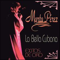 Bella Cubana - Exitos de Oro von Marta Perez