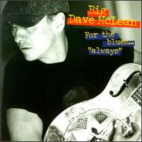 For the Blues Always von Big Dave McLean