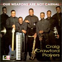 Our Weapons Are Not Carnal von Craig Crawford