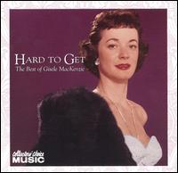 Hard to Get: The Best of Gisele MacKenzie on RCA von Gisele MacKenzie