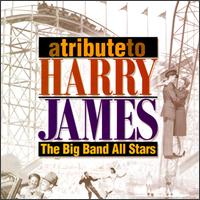Tribute to Harry James von Big Band All-Stars