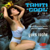 Tahiti Cool, Vol. 3: Tahiti Favorite Instrumentals von Yves Roche