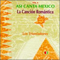 Asi Canta Mexico, Vol. 9: La Cancion Romantica von Los Triunfadores