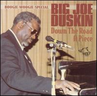 Down the Road a Piece von Big Joe Duskin