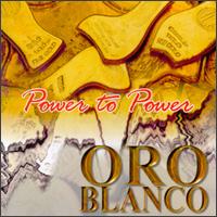 Power to Power von Oro Blanco