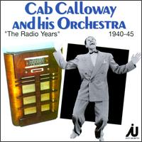 Radio Years 1940-1945 von Cab Calloway