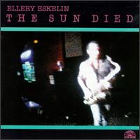 Sun Died von Ellery Eskelin