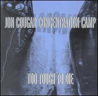 Too Tough to Die von Jon Cougar Concentration Camp