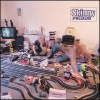 Weekend von Skinny