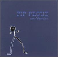 One of These Days von Pip Proud